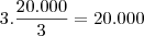 3.\frac{20.000}{3} = 20.000 3.\frac{20.000}{3} = 20.000