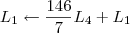 L_1 \leftarrow \frac{146}{7}L_4+L_1 L_1 \leftarrow \frac{146}{7}L_4+L_1