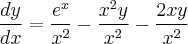\frac{dy}{dx}=\frac{{e}^{x}}{{x}^{2}}-\frac{{x}^{2}y}{{x}^{2}}-\frac{2xy}{{x}^{2}}