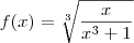 f(x) = \sqrt[3]{\frac{x}{x^3+1}}