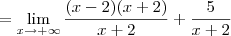 = \lim_{x\to +\infty}\frac{(x-2)(x+2)}{x+2} + \frac{5}{x+2} = \lim_{x\to +\infty}\frac{(x-2)(x+2)}{x+2} + \frac{5}{x+2}