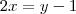 2x = y-1