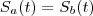 S_a(t) = S_b(t) S_a(t) = S_b(t)