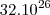 32.10^{26} 32.10^{26}