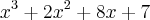 {x}^{3}+{2x}^{2}+8x+7 {x}^{3}+{2x}^{2}+8x+7