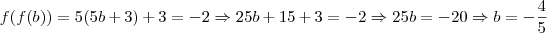 f(f(b)) = 5(5b+3) + 3 = -2 \Rightarrow 25b+15+3 = -2 \Rightarrow 25b = -20 \Rightarrow b = -\frac{4}{5}