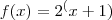 f(x) = 2^(x+1) f(x) = 2^(x+1)