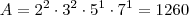 A = 2^2 \cdot 3^2 \cdot 5^1 \cdot 7^1 = 1260