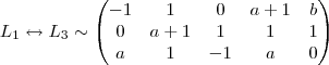 L_1    \leftrightarrow L_3  \sim  \begin{pmatrix} -1 &1  &  0  & a+1  & b \\  0 &  a+1 &  1  &  1 & 1 \\ a & 1  & - 1 & a  & 0\end{pmatrix}