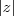 |z| |z|