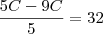 \frac{5C-9C}{5}=32