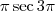 \pi \sec 3\pi \pi \sec 3\pi