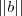 \left|\left|b \right| \right| \left|\left|b \right| \right|