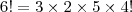 6! = 3 \times 2 \times 5 \times 4!