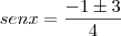 sen x = \frac{-1 \pm 3}{4}
