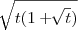 \sqrt[]{t(1 + \sqrt[]{t})}
