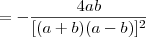 = -\frac{4ab}{[(a+b)(a-b)]^2}