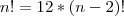 n!=12*(n-2)!