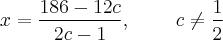 x = \frac{186- 12c}{2c - 1}, \;\;\;\;\;\;\;\; c \neq \frac{1}{2}