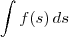 \int f(s) \, ds \int f(s) \, ds