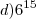 d) 6^{15} d) 6^{15}