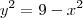 y^2 = 9-x^2 y^2 = 9-x^2