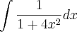 \int \frac{1}{1+4x^2}dx