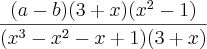 \frac{(a-b)(3+x)(x^2-1)}{(x^3-x^2-x+1)(3+x)}