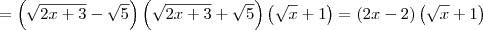 = \left(\sqrt{2x+3} - \sqrt{5}\right)\left(\sqrt{2x+3} + \sqrt{5}\right)\left(\sqrt{x} + 1\right) = (2x-2)\left(\sqrt{x} + 1\right)