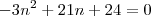 -{3n}^{2}+21n+24=0