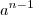 {a}^{n-1} {a}^{n-1}