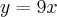 y = 9x