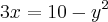 3x = 10 - y^2