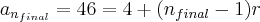 {a}_{{n}_{final}}= 46 = 4 + ({n}_{final}-1)r {a}_{{n}_{final}}= 46 = 4 + ({n}_{final}-1)r