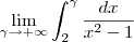 \lim_{\gamma \to +\infty} \int _{2}^{\gamma} \frac{dx}{x^2 - 1}