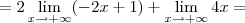 = 2\lim_{x\rightarrow+\infty}(-2x+1)+\lim_{x\rightarrow+\infty} 4x= = 2\lim_{x\rightarrow+\infty}(-2x+1)+\lim_{x\rightarrow+\infty} 4x=