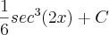 \frac{1}{6}{sec}^{3}(2x) + C \frac{1}{6}{sec}^{3}(2x) + C