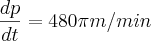 \frac{dp}{dt}= 480\pi m/min