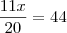 \frac{11x}{20}=44
