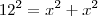 12^2 = x^2+x^2