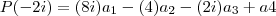 P(-2i) = (8i)a_1-(4)a_2-(2i)a_3+a4 P(-2i) = (8i)a_1-(4)a_2-(2i)a_3+a4