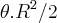 \theta. R^2/2 \theta. R^2/2