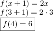 \\ f(x + 1) = 2x \\ f(3 + 1) = 2 \cdot 3 \\ \boxed{f(4) = 6}
