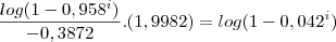 \frac{log(1-0,958^i)^}{-0,3872}.(1,9982)=log(1-0,042^i)