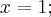 x=1;