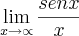 \lim_{x\rightarrow \propto} \frac{sen x}{x} \lim_{x\rightarrow \propto} \frac{sen x}{x}