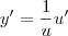y' = \frac{1}{u}u'