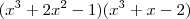 (x^3 +2x^2 -1)(x^3 +x -2)