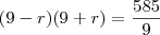 (9-r)(9+r)=\frac{585}{9}