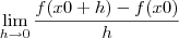 \lim_{h\rightarrow0} \frac{f( x0 + h) - f (x0)}{h}
